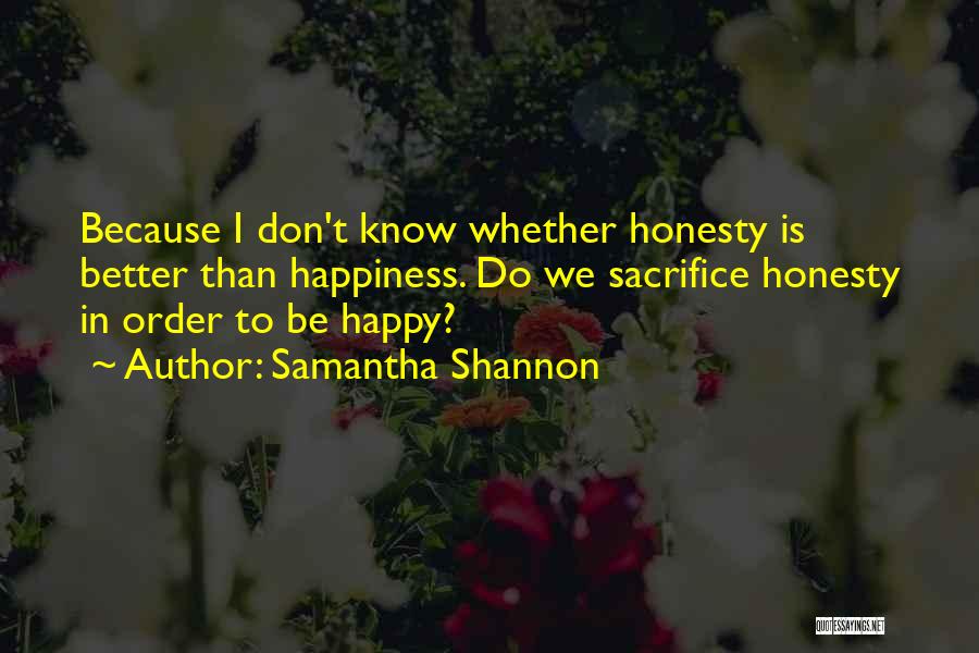 In Order To Be Happy You Have To Let Go Quotes By Samantha Shannon