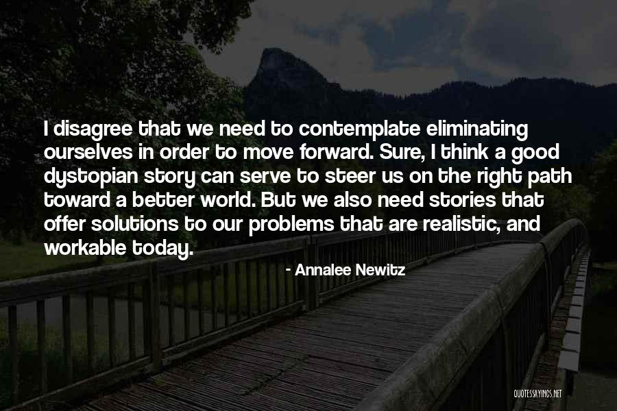 In Order To Contemplate Quotes By Annalee Newitz In Order To Contemplate Quotes By Annalee Newitz