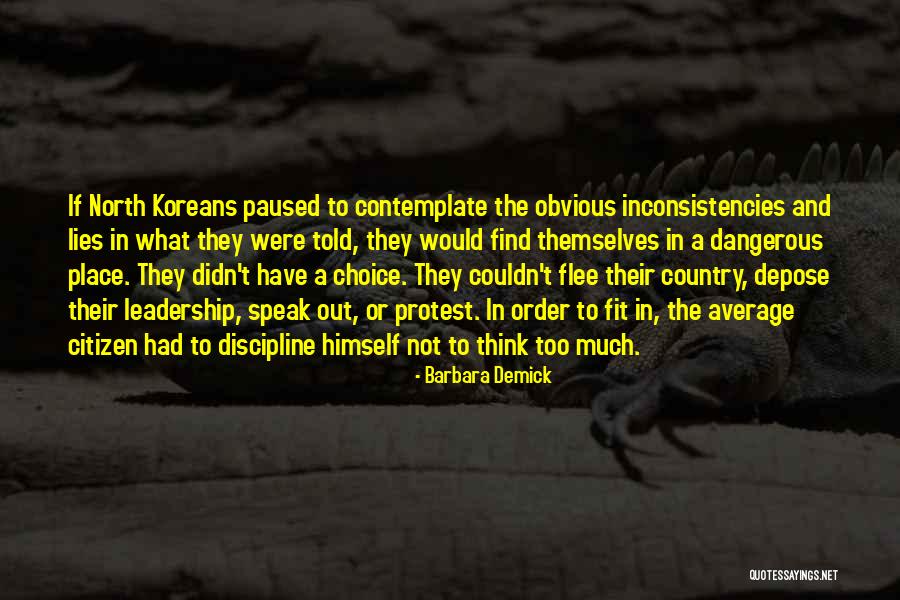 In Order To Contemplate Quotes By Barbara Demick In Order To Contemplate Quotes By Barbara Demick
