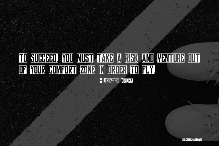 In Order To Fly Quotes By Debasish Mridha In Order To Fly Quotes By Debasish Mridha