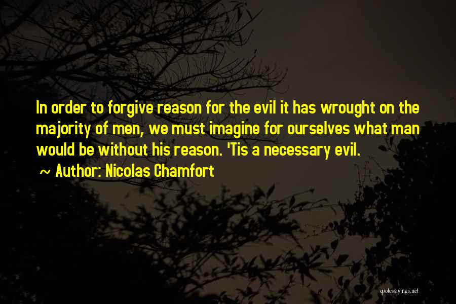 In Order To Forgive Quotes By Nicolas Chamfort