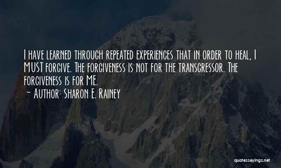 In Order To Forgive Quotes By Sharon E. Rainey