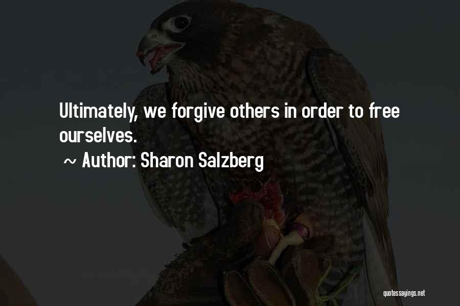 In Order To Forgive Quotes By Sharon Salzberg