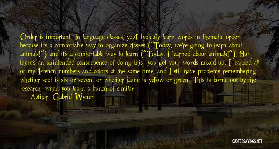 In Order To Learn Quotes By Gabriel Wyner