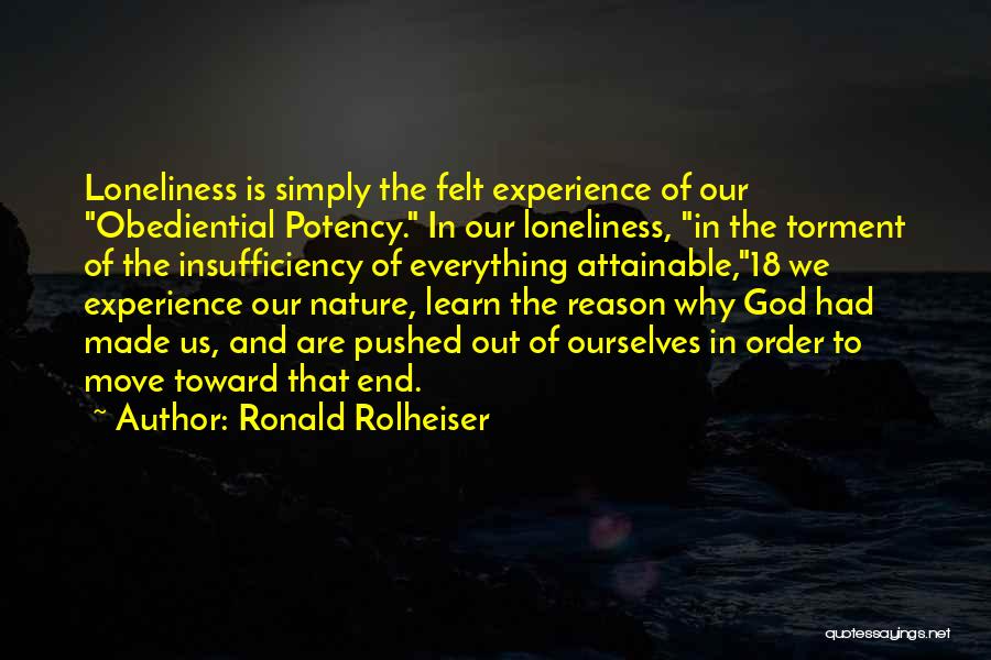 In Order To Learn Quotes By Ronald Rolheiser