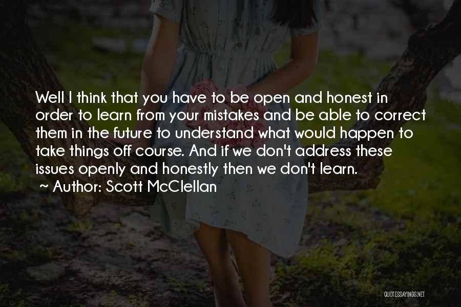 In Order To Learn Quotes By Scott McClellan