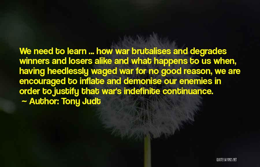 In Order To Learn Quotes By Tony Judt