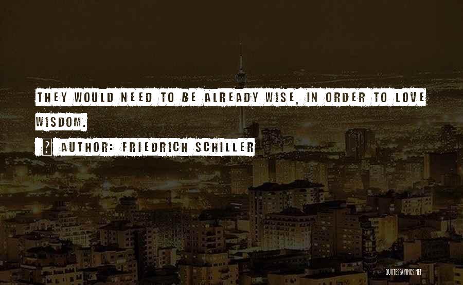 In Order To Love Quotes By Friedrich Schiller