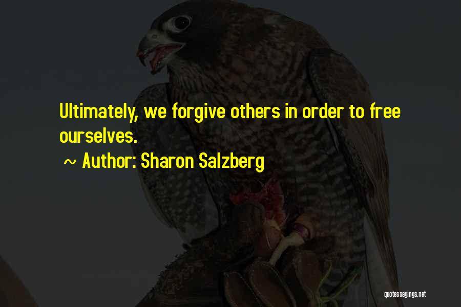 In Order To Love Quotes By Sharon Salzberg