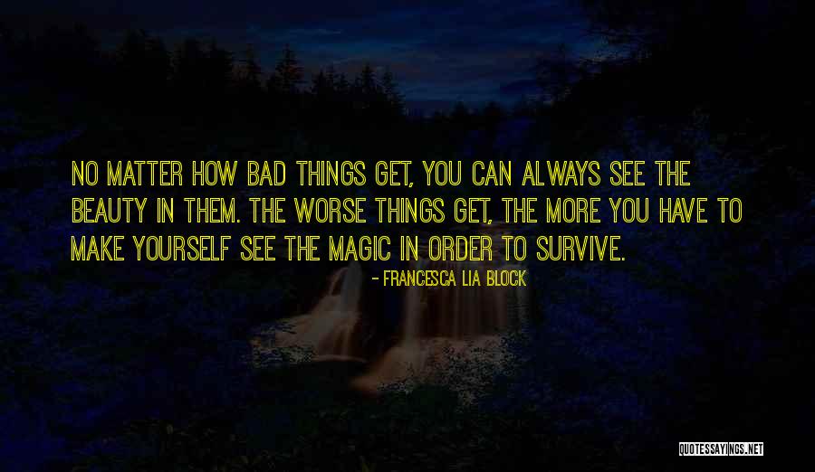 In Order To Survive Quotes By Francesca Lia Block