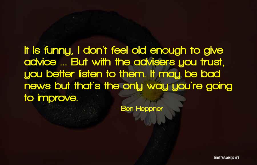 In Other News Funny Quotes By Ben Heppner