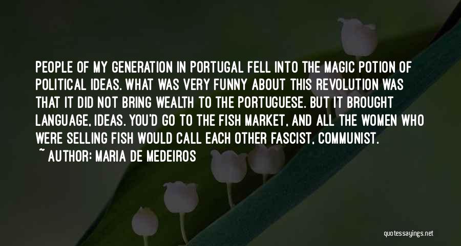 In Our Generation Funny Quotes By Maria De Medeiros