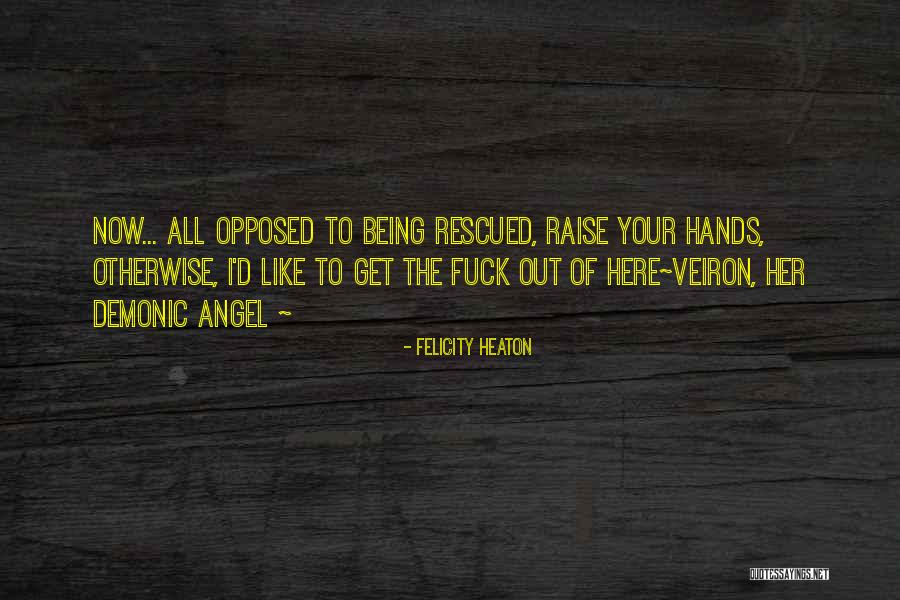 In Our Hands Rescue Quotes By Felicity Heaton In Our Hands Rescue Quotes By Felicity Heaton