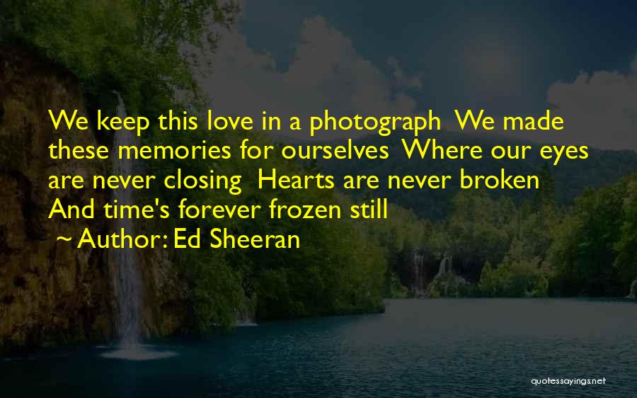 In Our Hearts Forever Quotes By Ed Sheeran