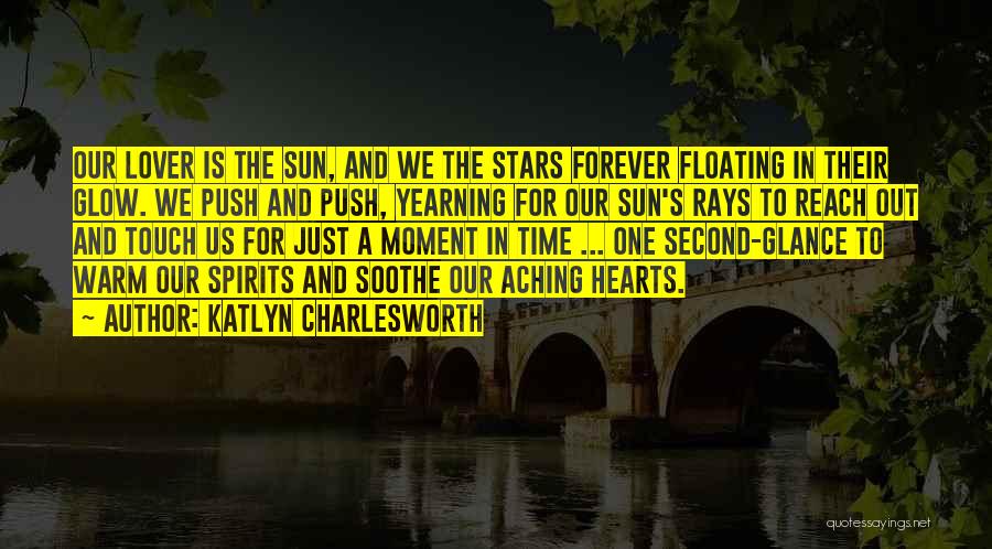 In Our Hearts Forever Quotes By Katlyn Charlesworth