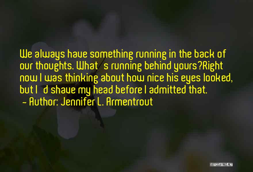 In Our Thoughts Quotes By Jennifer L. Armentrout