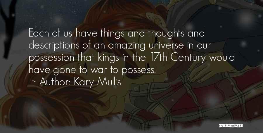 In Our Thoughts Quotes By Kary Mullis