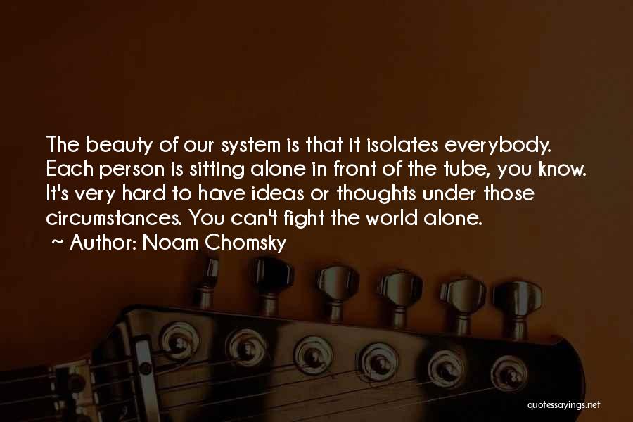 In Our Thoughts Quotes By Noam Chomsky