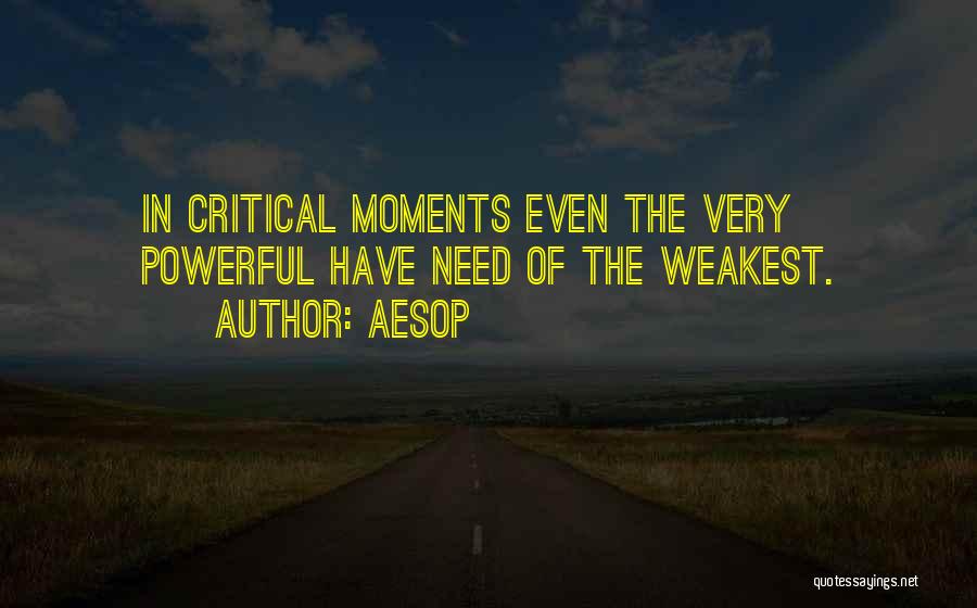 In Our Weakest Moments Quotes By Aesop