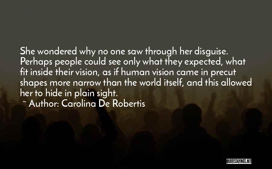 In Plain Sight Quotes By Carolina De Robertis