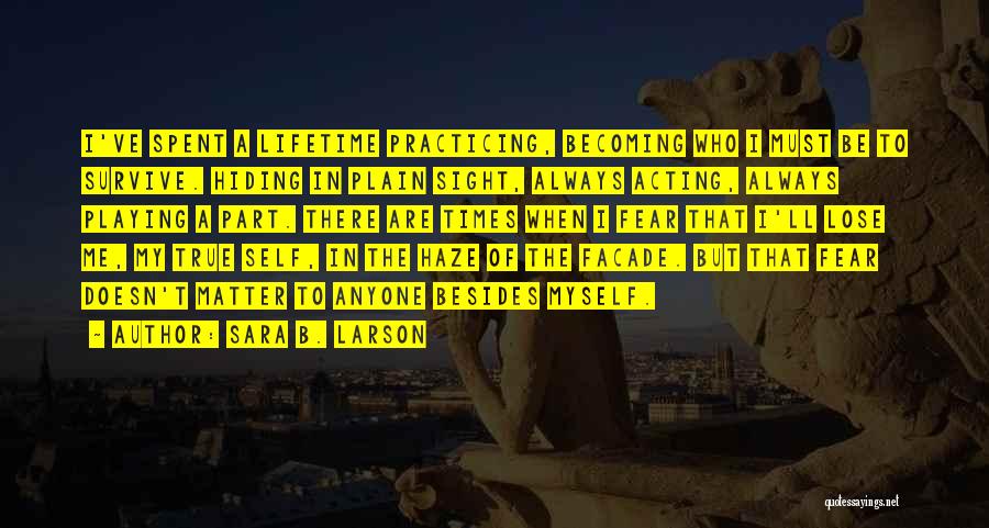 In Plain Sight Quotes By Sara B. Larson