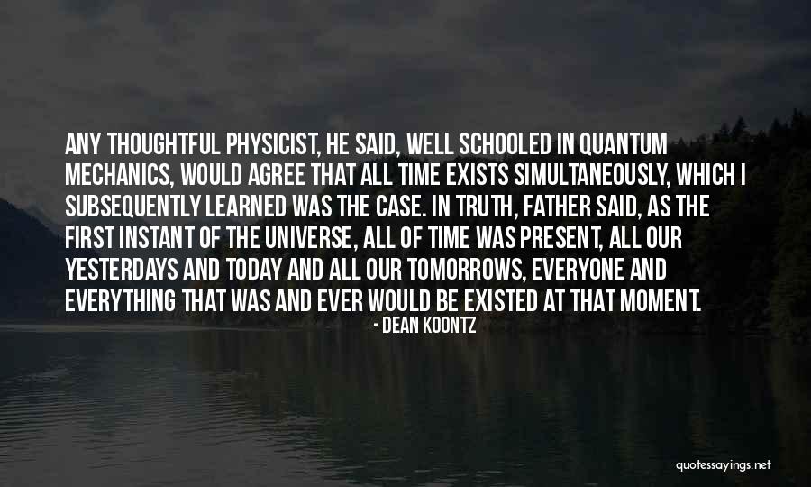 In Quantum Mechanics Quotes By Dean Koontz In Quantum Mechanics Quotes By Dean Koontz