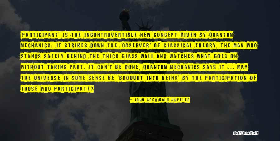 In Quantum Mechanics Quotes By John Archibald Wheeler In Quantum Mechanics Quotes By John Archibald Wheeler