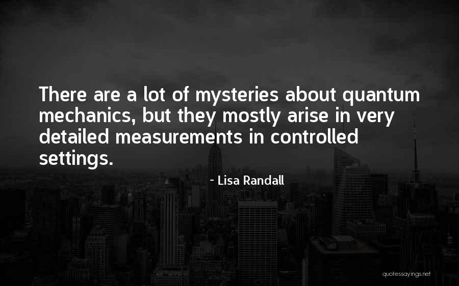 In Quantum Mechanics Quotes By Lisa Randall In Quantum Mechanics Quotes By Lisa Randall