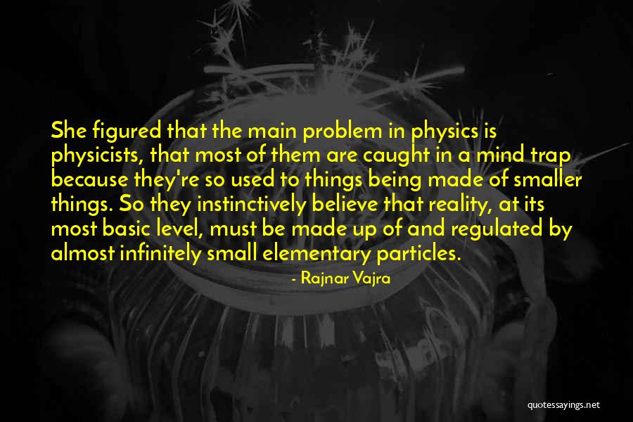 In Quantum Mechanics Quotes By Rajnar Vajra In Quantum Mechanics Quotes By Rajnar Vajra