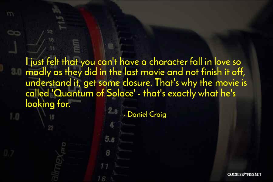 In Quantum Of Solace Quotes By Daniel Craig In Quantum Of Solace Quotes By Daniel Craig