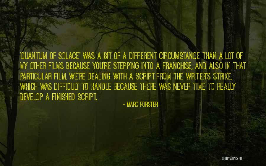 In Quantum Of Solace Quotes By Marc Forster In Quantum Of Solace Quotes By Marc Forster