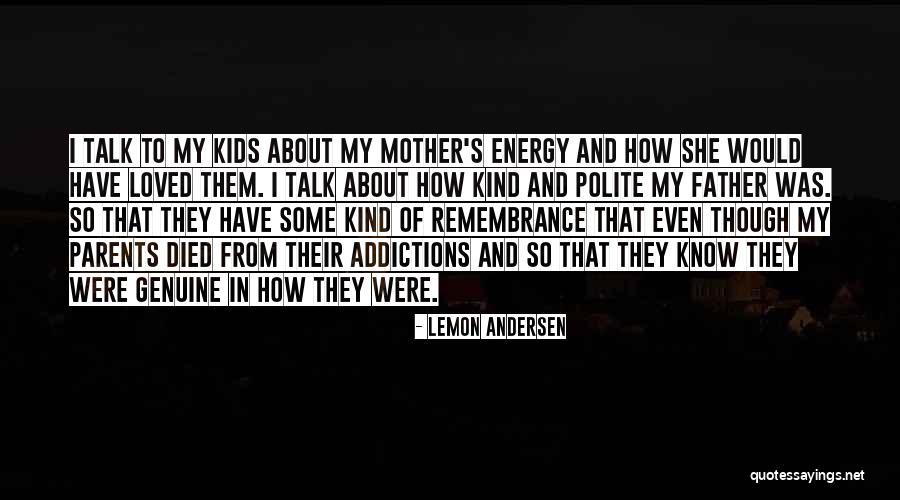 In Remembrance Of Mother Quotes By Lemon Andersen In Remembrance Of Mother Quotes By Lemon Andersen
