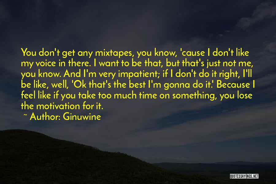 In Right Time Quotes By Ginuwine