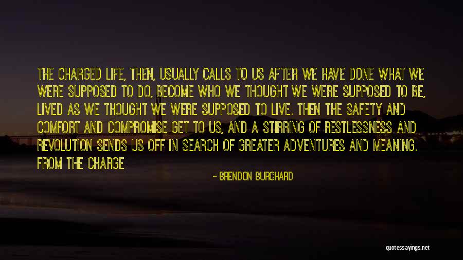 In Search Of Adventure Quotes By Brendon Burchard In Search Of Adventure Quotes By Brendon Burchard