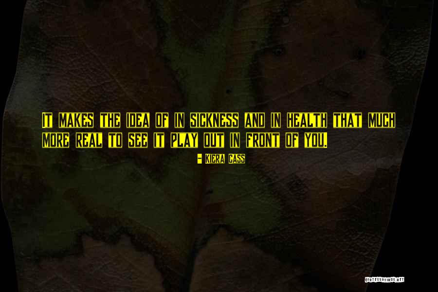 In Sickness And Health Quotes By Kiera Cass In Sickness And Health Quotes By Kiera Cass