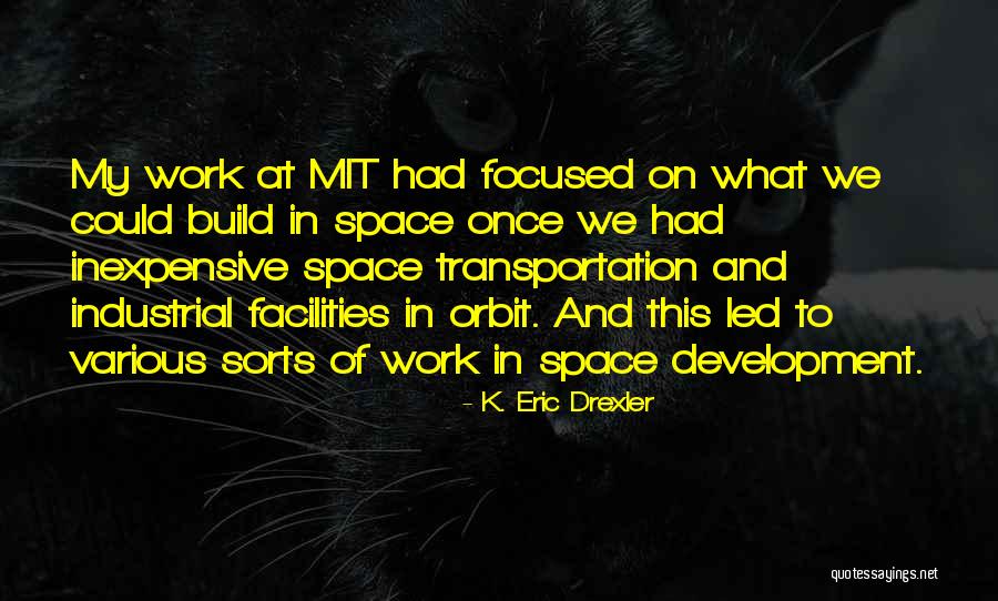 In Space Quotes By K. Eric Drexler In Space Quotes By K. Eric Drexler