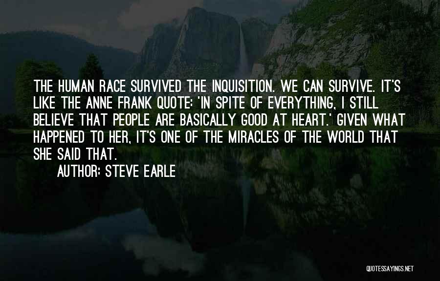 In Spite Of Everything Anne Frank Quote Quotes By Steve Earle