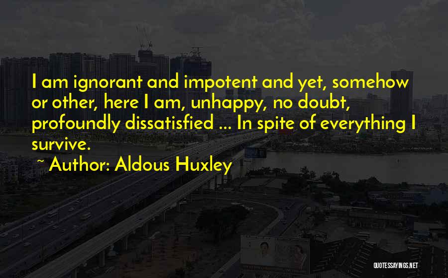 In Spite Of Everything Quotes By Aldous Huxley