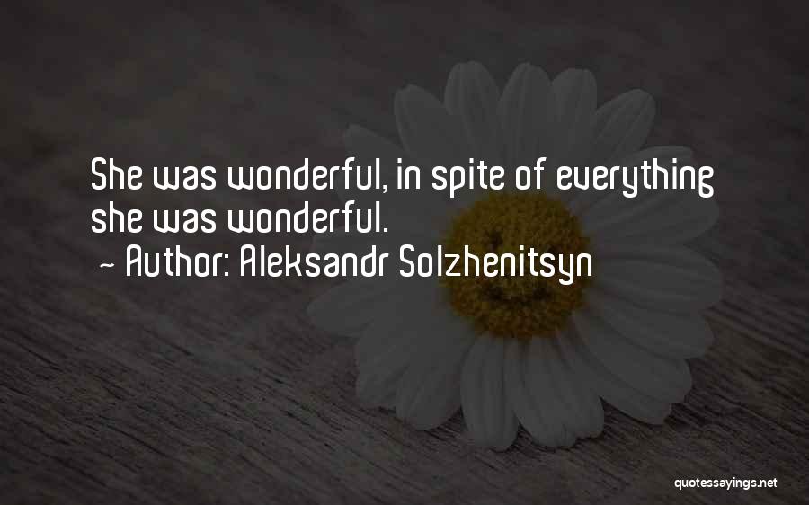 In Spite Of Everything Quotes By Aleksandr Solzhenitsyn