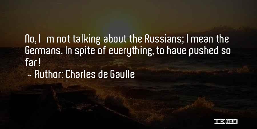 In Spite Of Everything Quotes By Charles De Gaulle