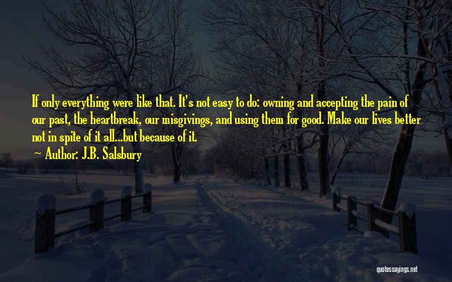 In Spite Of Everything Quotes By J.B. Salsbury