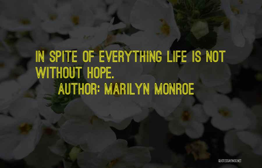 In Spite Of Everything Quotes By Marilyn Monroe