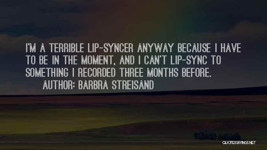 In Sync Quotes By Barbra Streisand