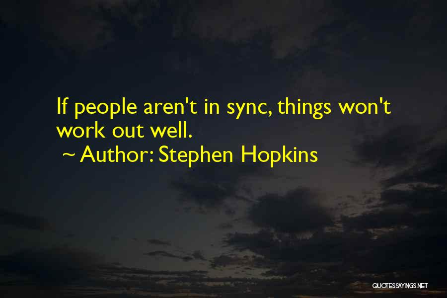 In Sync Quotes By Stephen Hopkins