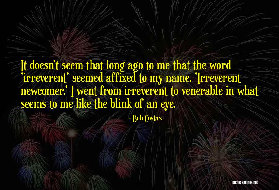 In The Blink Of An Eye Quotes By Bob Costas In The Blink Of An Eye Quotes By Bob Costas