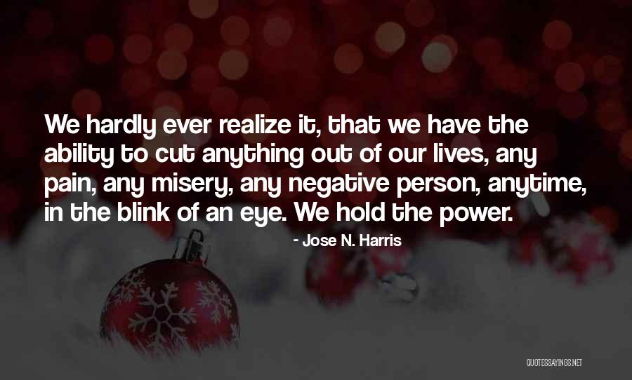 In The Blink Of An Eye Quotes By Jose N. Harris In The Blink Of An Eye Quotes By Jose N. Harris