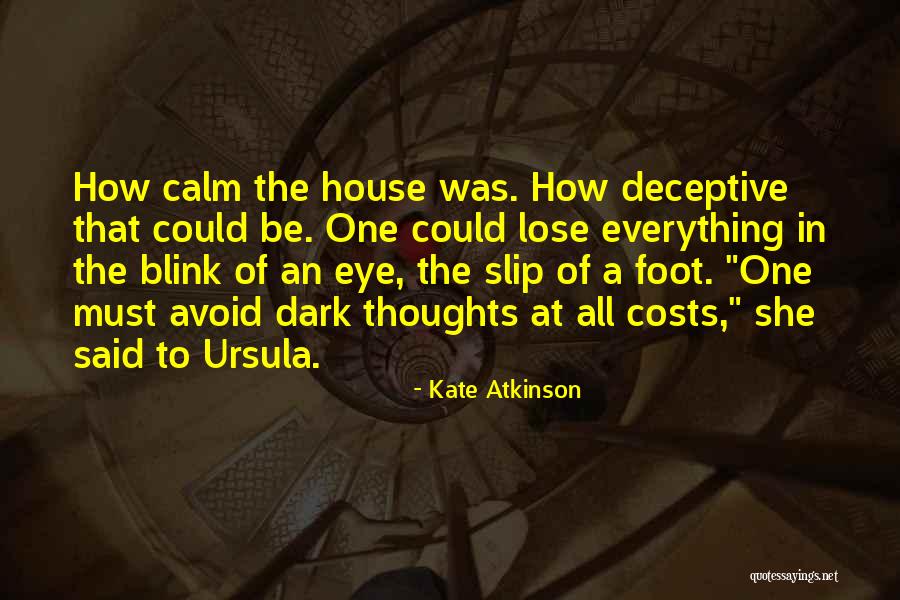 In The Blink Of An Eye Quotes By Kate Atkinson In The Blink Of An Eye Quotes By Kate Atkinson