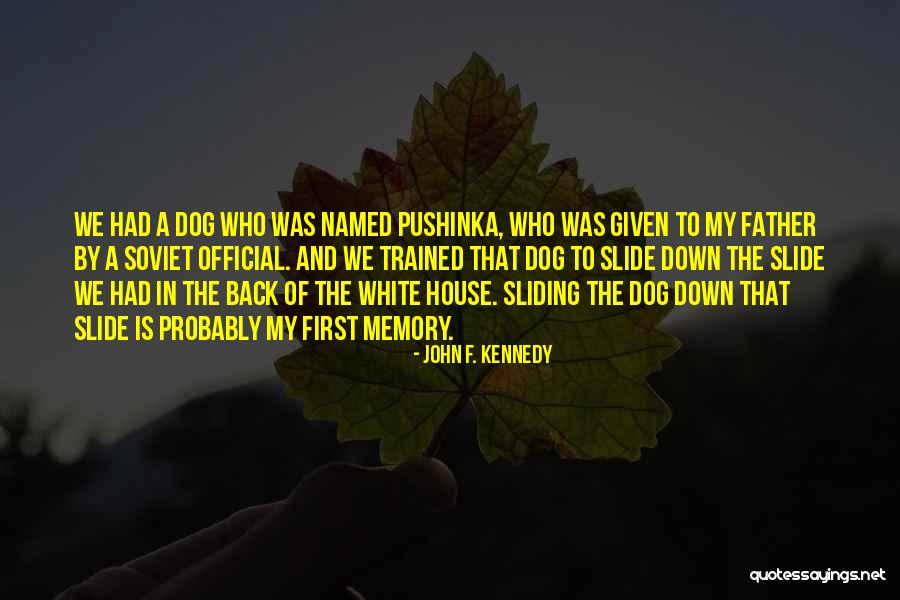 In The Dog House Quotes By John F. Kennedy In The Dog House Quotes By John F. Kennedy