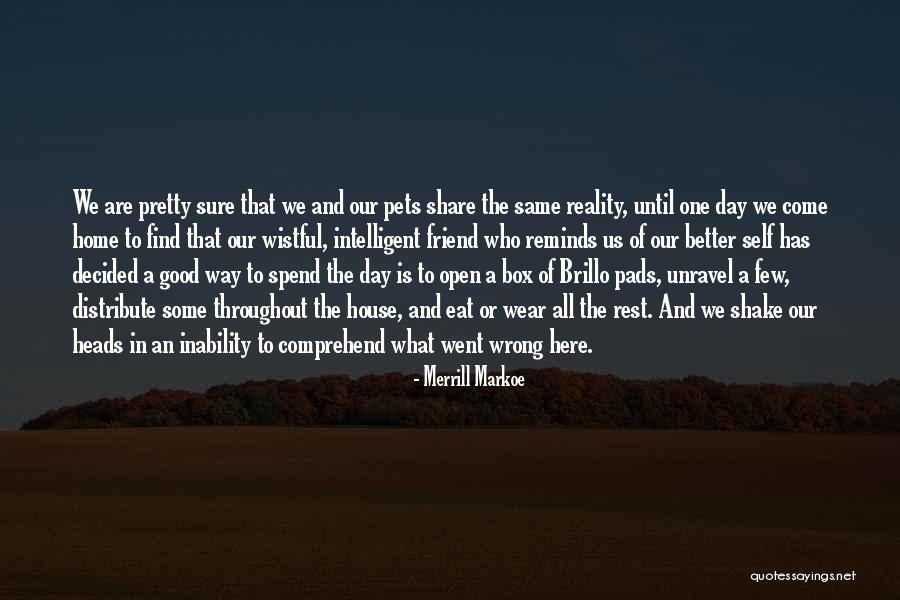 In The Dog House Quotes By Merrill Markoe In The Dog House Quotes By Merrill Markoe