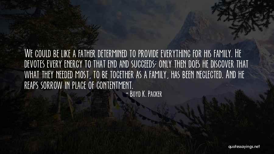 In The End All You Have Is Family Quotes By Boyd K. Packer